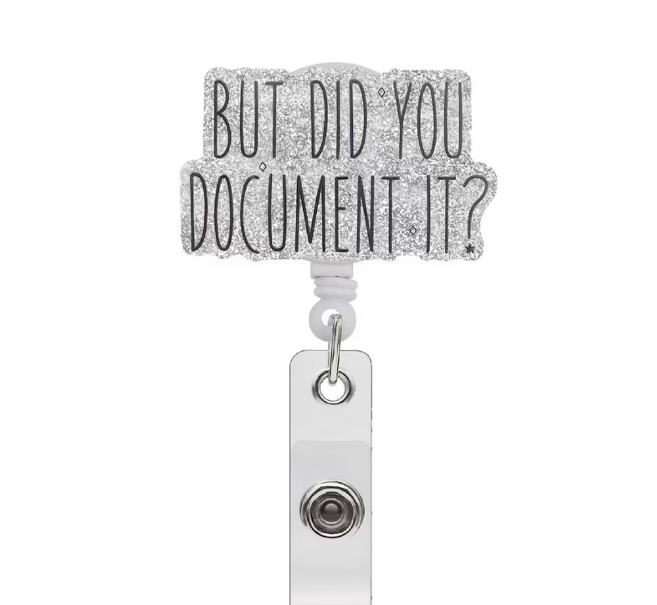 But Did you Document it Badge Reels